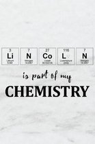 Lincoln Is Part of My Chemistry