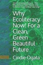 Why Ecoliteracy Now! For a Clean, Green Beautiful Future