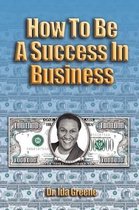 How to Be a Success in Business