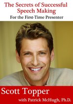The Secrets of Successful Speech Making For the First-Time Presenter