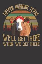Heifer Running Team We'll Get There When We Get There