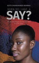 When Do I Have a Say?