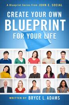 Create Your Own Blueprint for Your Life