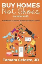 Buy Homes Not Shoes (or Other Stuff)