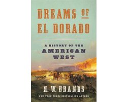 Dreams of El Dorado A History of the American West