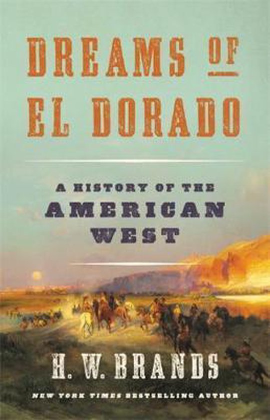 Dreams of El Dorado A History of the American West - cover