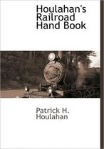 Houlahan's Railroad Hand Book