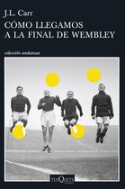 Andanzas - Cómo llegamos a la final de Wembley