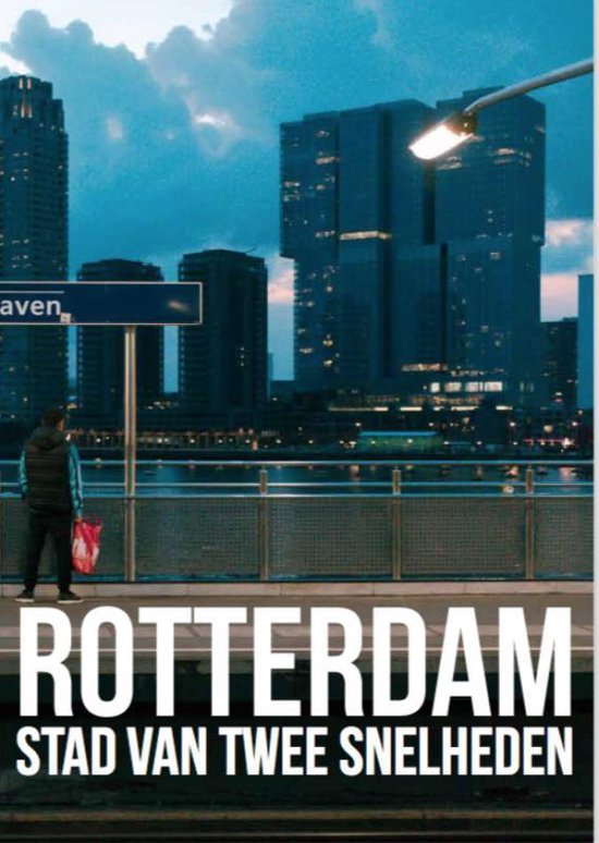 Rotterdam, stad van twee snelheden