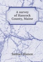 A survey of Hancock County, Maine