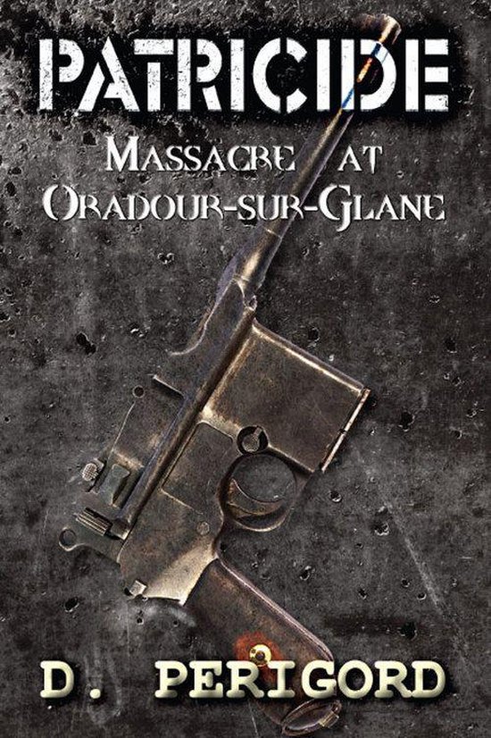 Patricide: Massacre at Oradour-sur-Glane - cover