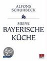 Meine bayerische Kuche | Alfons Schuhbeck | Book