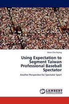 Using Expectation to Segment Taiwan Professional Baseball Spectator