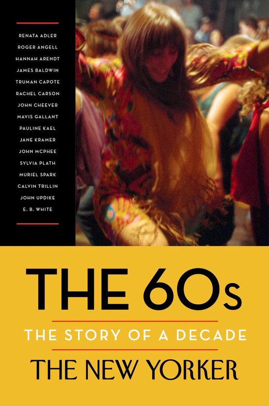 New Yorker: The Story of a Decade - The 60s: The Story of a  ... - cover