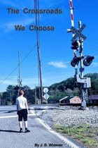 The Crossroads We Choose