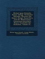 Michael Ignaz Schmidts, Kaiserl. Konigl. Wirklichen Hofraths, Directors Des Kaiserl. Konigl. Hausarchivs, Und Der Buchercensur Commission-Beysitzers, Neuere Geschichte Der Deutschen, Volume 2