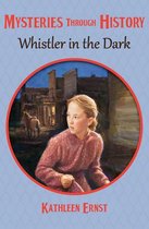 Mysteries through History - Whistler in the Dark