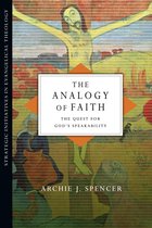 Strategic Initiatives in Evangelical Theology - The Analogy of Faith