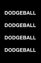 Dodgeball Dodgeball Dodgeball Dodgeball
