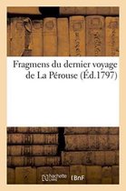 Fragmens Du Dernier Voyage de La Perouse