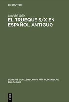 Beihefte Zur Zeitschrift Für Romanische Philologie-El Trueque S/X En Español Antiguo