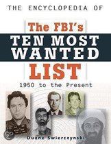 The Encyclopedia Of The Fbi's Ten Most Wanted List