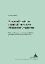 Studien Und Dokumente Zur Geschichte der Romanischen Literat- Film und Musik im spanischsprachigen Roman der Gegenwart