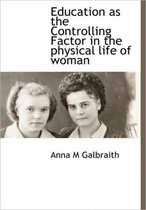Education as the Controlling Factor in the Physical Life of Woman