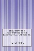 The Fortunes & Misfortunes of the Famous Moll Flanders &c.