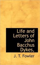 Life and Letters of John Bacchus Dykes,