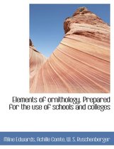 Elements of Ornithology. Prepared for the Use of Schools and Colleges