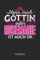 Nenn mich G ttin oder - Rosemarie - ist auch OK - Notizbuch