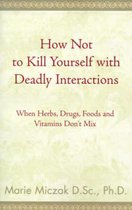 How Not to Kill Yourself with Deadly Interactions