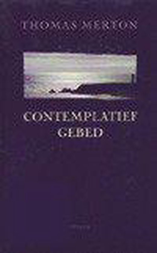 Contemplatief Gebed - Thomas Merton | Warmolth.org