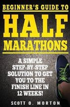 Beginner to Finisher- Beginner's Guide to Half Marathons