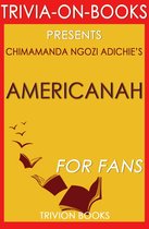 Americanah by Chimamanda Ngozi Adichie (Trivia-On-Books)
