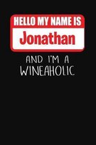 Hello My Name is Jonathan And I'm A Wineaholic
