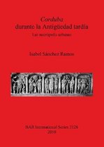 Corduba durante la Antiguedad tardia /Corduba during Late Antiquity