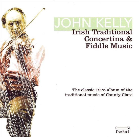 Irish Traditional Concertina and Fiddle Music, John Kelly CD (album