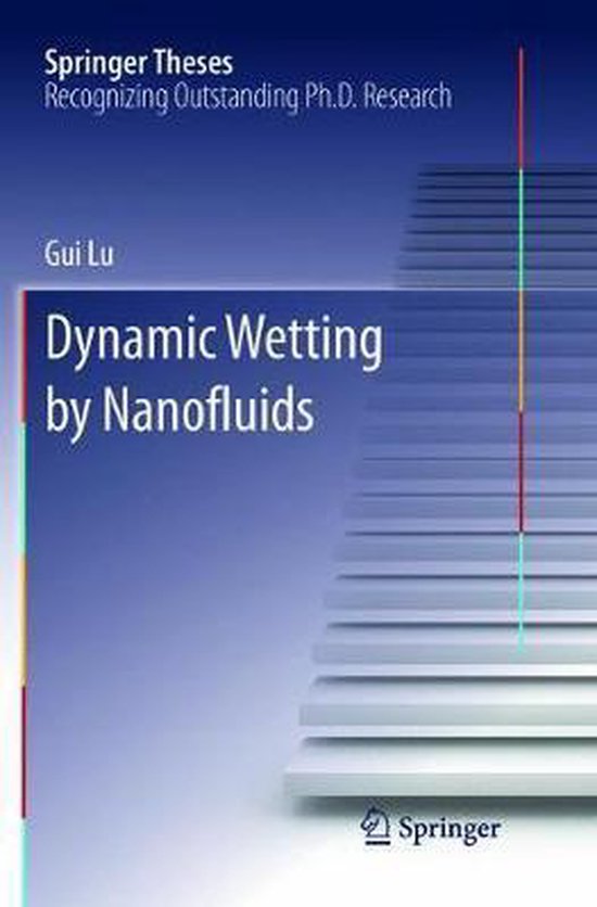 Springer Theses- Dynamic Wetting by Nanofluids - cover