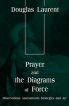 Prayer and the Diagrams of Force