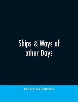 Ships & ways of other days
