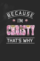 Because I'm Christy That's Why