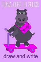 Fiona the Hippo Goes to School Draw and Write Journal