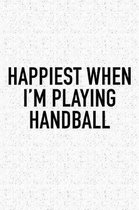Happiest When I'm Playing Handball