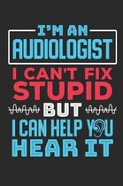 I'm An Audiologist I Can't Fix Stupid But I Can Help You Hear It