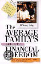The Average Family's Guide To Financial Freedom How You Can Save A Small Fortune On A Modest Income