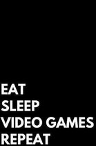 Eat Sleep Video Games Repeat