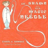 Dr. Shawn and His Magic Needle
