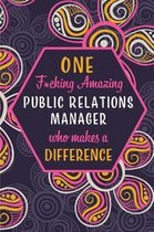 One F*cking Amazing Public Relations Manager Who Makes A Difference
